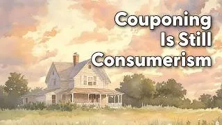 Thumbnail: Is Extreme Couponing REALLY Worth It? Why It Misses the Point.