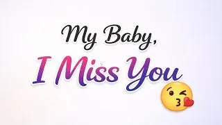 Thumbnail: My Baby, I Miss You So Much..❤️ - Someone Special Love Messages #lovepoetry 