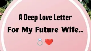 Thumbnail: A Deep Love Letter For My Future Wife..❤️ - Someone Special Love Messages #lovepoetry 