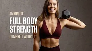 Thumbnail: 45 MIN Full Body Strength (At Home Dumbbell Workout)