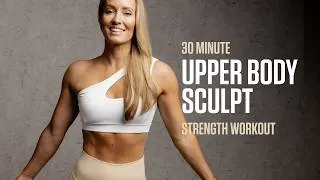 Thumbnail: 30 MIN Upper Body Sculpt (Strength & Arm Definition) 💪🏻