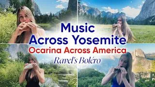 Thumbnail: Ravel's Boléro on Ocarina | Yosemite National Park | Ocarina Across America