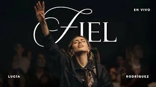 Thumbnail: Fiel (En Vivo) - Lucía Rodríguez - Videoclip Oficial