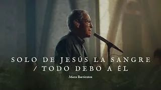 Thumbnail: Solo De Jesús / Todo Debo A Él - Marco Barrientos [Eterno] (Video Oficial)