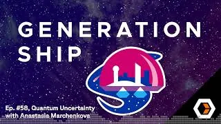 Thumbnail: Generationship - Ep. #58, Quantum Uncertainty with Anastasia Marchenkova