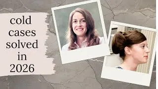 Thumbnail: cold cases solved in 2026 | two recently solved cases