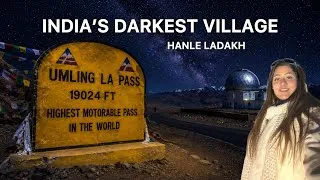 Thumbnail: HANLE LADAKH: India’s Darkest Sky Village | A scenic drive to Umling La Pass |Star Gazing & More EP5