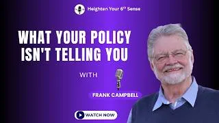 Thumbnail: Why Life Insurance Policies Fail More Often Than You Think | Frank Campbell |Heighten Your 6th Sense