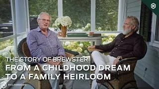 Thumbnail: From a Childhood Dream to a Family Heirloom | The Story of Brewster