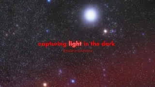 Thumbnail: Capturing Light in the Dark | A Film by Helena Cochrane