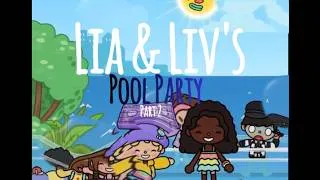 Thumbnail: Lia & Liv's Pool Party! 💦🎉 | Season 2 Ep. 1 | Toca Boca RP (Part 2)