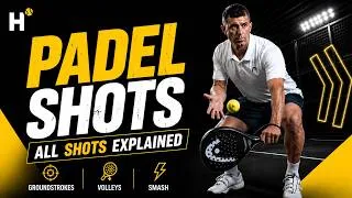 Thumbnail: PADEL SHOTS Explained. Every Shot You Need to Master