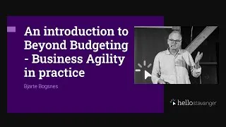 Thumbnail: An introduction to Beyond Budgeting - Business Agility in ... – Bjarte Bogsnes – HelloStavanger 2025