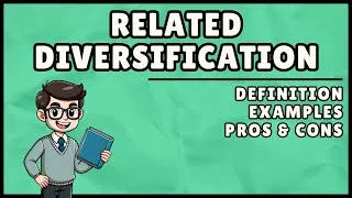 Thumbnail: What is Related Diversification? (Easiest Explanation)