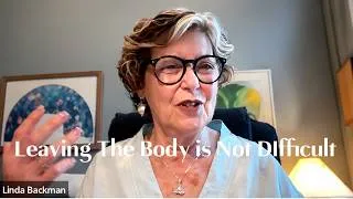 Thumbnail: "Leaving the Body Is Not Difficult" – Dr. Linda Backman