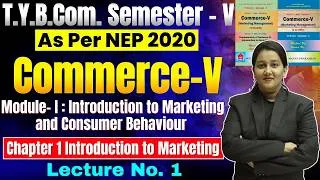 Thumbnail: Commerce - V Marketing | TYBCOM Semester 5 | Chapter 1 Introduction to Marketing | Lecture No. 1