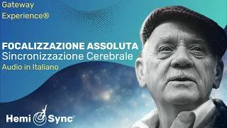 Thumbnail: Sincronizzazione cerebrale per raggiungere una focalizzazione assoluta | Gateway Experience® Wave I