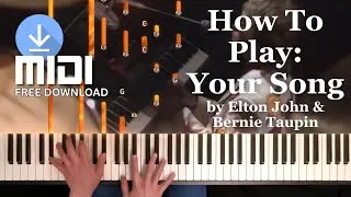 Thumbnail: How To Play: Your Song by Elton John & Bernie Taupin Tutorial +MIDI Download 🎹🎶