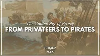 Thumbnail: The Golden Age of Piracy, Part 1: From Privateer to Pirate