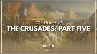 Thumbnail: The History of the Crusades, Part 5: The Survival of the Crusader States