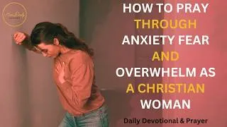 Thumbnail: Praying Through Anxiety, Fear, and Overwhelm as a Christian Woman (Daily Devotional & Prayer)