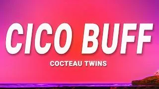 Thumbnail: Cocteau Twins - Cico Buff (Lyrics)