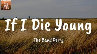 Thumbnail: If I Die Young - The Band Perry (Lyrics)