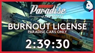 Thumbnail: Burnout Paradise Remastered · Burnout License (Paradise Cars Only) Speedrun in 2:39:30