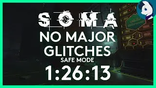Thumbnail: SOMA · No Major Glitches (Safe Mode) Speedrun in 1:26:13
