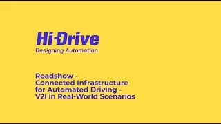 Thumbnail: Hi-Drive Roadshow - Connected Infrastructure for AD - V2I in Real-World-Scenarios