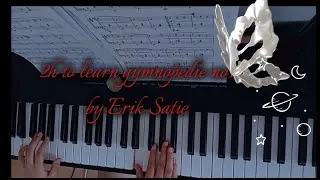 Thumbnail: Challenge : 2 hours to learn gymnopedie no1 by Erik Satie 