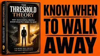 Thumbnail: The Threshold Theory: Why Successful People Know Exactly When to Quit | Audiobook