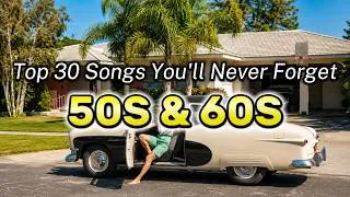 Thumbnail: 60s Oldies But Goodies - Top 30 Songs You'll Never Forget - Best Songs From The 50s & 60s List