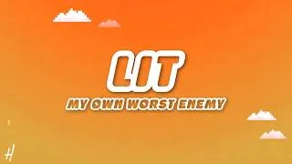 Thumbnail: Lit - My Own Worst Enemy (Lyrics)