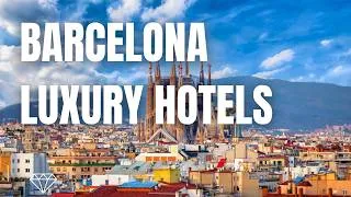 Thumbnail: 🇪🇸 Top 21 BEST Luxury Hotels in BARCELONA, Spain (4K)