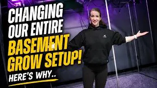 Thumbnail: Changing Our Entire Grow Setup! Here's Why..