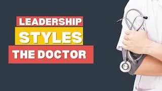 Thumbnail: Frustrated Team? Learn about the Doctor Style of Leadership?