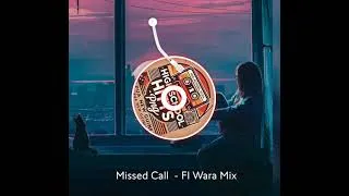 Thumbnail: Missed Call - FI Wara Mix