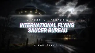Thumbnail: Albert Bender's International Flying Saucer Bureau | For Sleep