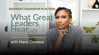 Thumbnail: The Most Underrated Communication Skill of Leaders | The Resonant Leader Podcast with Marie Deveaux