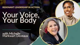 Thumbnail: Voice as Embodied Leadership | The Resonant Leader Podcast with Marie Deveaux