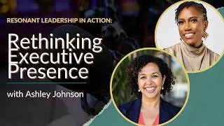 Thumbnail: Authentic Executive Presence | The Resonant Leader Podcast with Marie Deveaux