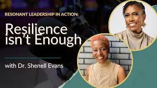 Thumbnail: Beyond Resilience: A New Way to Talk About Healing | The Resonant Leader Podcast with Marie Deveaux