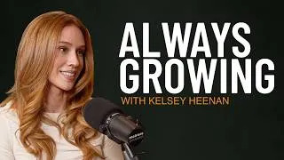 Thumbnail: Always Growing with Kelsey Heenan