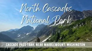 Thumbnail: Hiking WASHINGTON : Cascade Pass Trail | North Cascades National Park | 4K