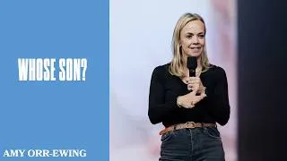 Thumbnail: Whose Son? | Amy Orr-Ewing | Hillsong Church Australia