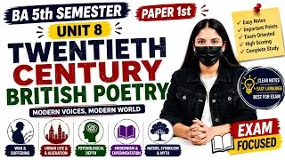 Thumbnail: Twentieth Century British Poetry | BA 5th Semester | Paper 1 | Unit 8 | Easy Notes | Exam 2026