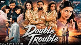 Thumbnail: DOUBLE TROUBLE - Hindi Dubbed Romantic Movie | Vijay Sethupathi, Nayanthara, Samantha | South Movie