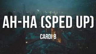 Thumbnail: Cardi B - AH-HA (Sped Up) | Lyrics
