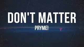 Thumbnail: pryme! - don't matter | Lyrics